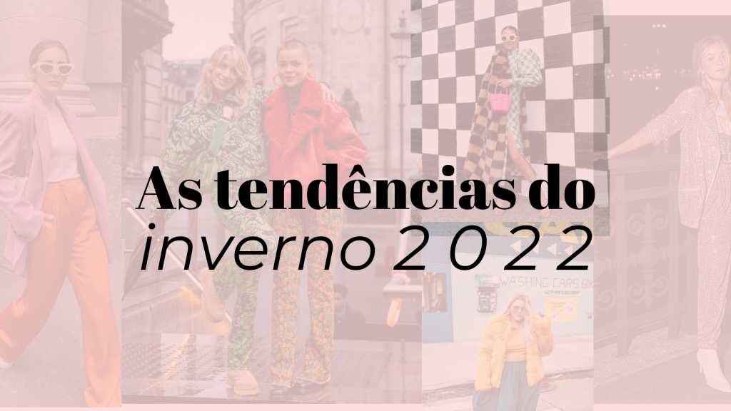 moda | moda 2022 | estilo | como ter meu estilo | tendencias inverno 2022 | moda 2022 | moda inverno 2022
