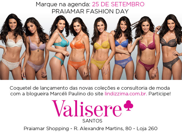 blog de moda | compras | moda | sobre moda | eventos de moda | Praiamar Fashion Day | Valisère Day | loja Valisère | lingerie | como usar lingerie